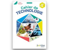 LIV-BOR-04805, Cahier de technologie élève 4ème, Bordas - Édition. 2025,- 144 pages, format 21.3 x 29.9 cm