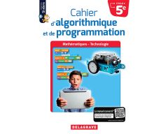 Cahier d'algorithmique et de programmatio Cycle 4-5éme - Cahier élève 