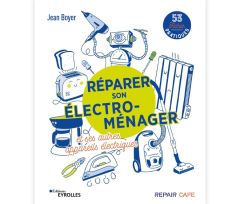 LIV-EYR-04605, Réparer son électroménager et ses autres appareils électriques, Eyrolles 2022