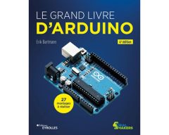 LIV-EYR-05831 Le grand livre d'Arduino - Erik Bartmann - Eyrolles