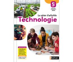 LIV-NAT-35112 Technologie 5e - Cahier d'activités élève - Éd. 2024 - Nathan